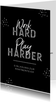 Einladungskarte Renteneintritt 'work hard - play harder'