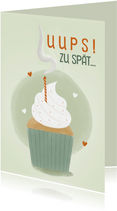 Geburtstagskarte Uups zu spät Cupcake