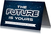 Coole Glückwunschkarte Jugendweihe 'The future is yours'