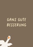 Grußkarte 'Gans Gute Besserung' Grippe 2