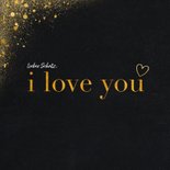 Grußkarte Foto und Goldspritzer 'i love you' 2