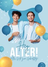 Geburtstagskarte 'Hey, Alter!' Foto und Luftballons