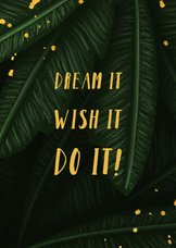 Grußkarte 'Dream it, wish it, do it!'