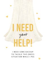 Karte Brautjungfer 'I need your help'