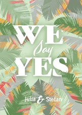 Tropische Blätter Hochzeitseinladung - We Say Yes