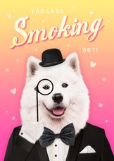 Valentinskarte 'You look smoking hot'