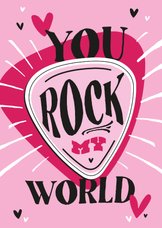 Valentinskarte 'You rock my world'