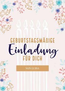 Einladungskarte Geburtstag mit illustrierten Blumen & Kerzen