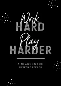 Einladungskarte Renteneintritt 'work hard - play harder'