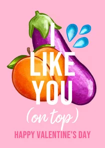 Freche Valentinskarte 'I like you (on top)'