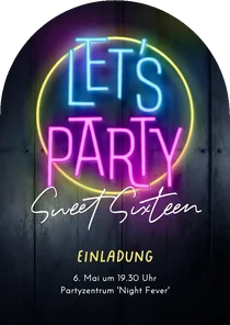 Geburtstagseinladung Bogen Neonlicht 'Let's Party' 16 Jahre