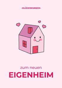 Glückwunschkarte Eigenheim Haus mit Gesicht und Herzchen