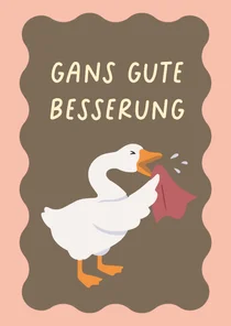 Grußkarte 'Gans Gute Besserung' Grippe