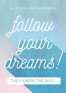 Jugendweihe Glückwunschkarte 'Follow your dreams'