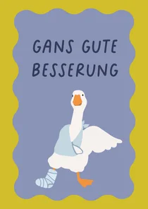 Karte Genesungswünsche 'Gans gute Besserung' Unfall