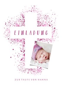 Taufeinladung Kreuz pink Spritztechnik mit Foto