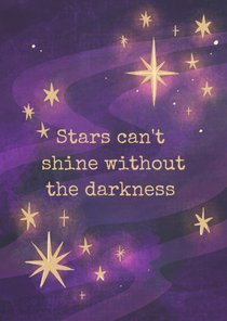 Trostkarte 'Stars can't shine without the darkness'