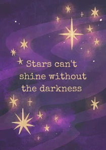 Trostkarte 'Stars can't shine without the darkness'