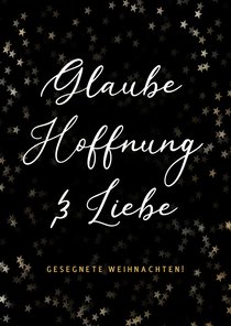 Weihnachtskarte Glaube, Hoffnung, Liebe