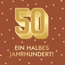 Geburtstagskarte 50 rotbraun 'Ein halbes Jahrhundert'