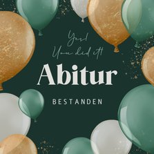 Glückwunschkarte Abitur bestanden Luftballons gold & grün