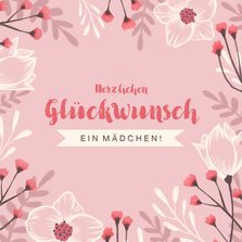 Glückwunschkarte zur Geburt Mädchen rosa Blumen