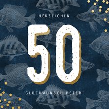 Stilvolle Glückwunschkarte 50. Geburtstag mit Fischen