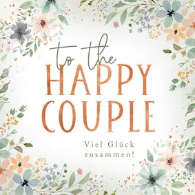 Blumige Glückwunschkarte Hochzeit 'To the Happy Couple'