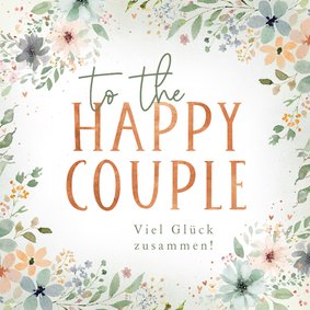 Blumige Glückwunschkarte Hochzeit 'To the Happy Couple'