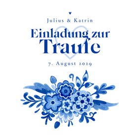 Einladung zur Traufe Delfter Blau Blumendekor