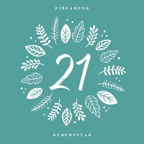 Einladungskarte 21. Geburtstag Blätter Kranz