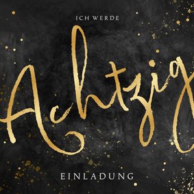 Geburtstagseinladung 'Achtzig' Goldschrift