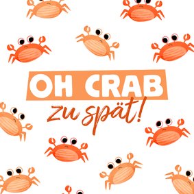 Geburtstagskarte 'Oh Crab' nachträgliche Glückwünsche