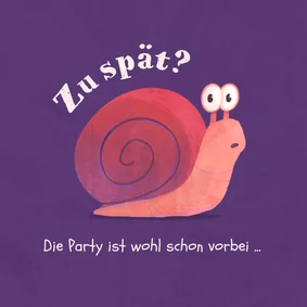 Glückwunschkarte 'Zu Spät' zum Geburtstag mit Schnecke