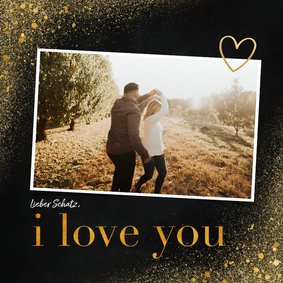 Grußkarte Foto und Goldspritzer 'i love you'