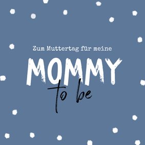 Karte zum Muttertag werdende Mama weiße Pünktchen