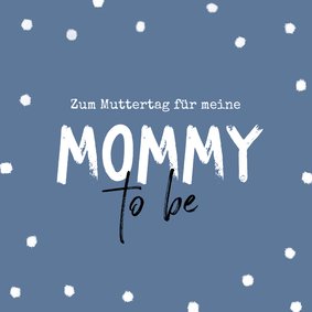 Karte zum Muttertag werdende Mama weiße Pünktchen