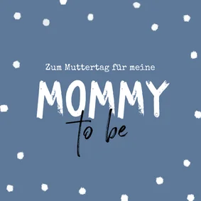Karte zum Muttertag werdende Mama weiße Pünktchen