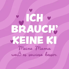 Muttertagskarte 'Ich brauche keine KI' Spruch Herzen Lila