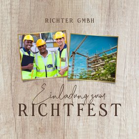 Richtfest-Einladung Firma Fotos auf Hozhintergrund