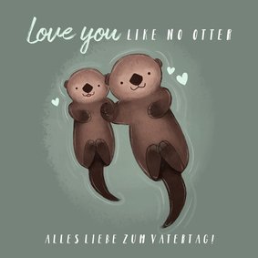 Vatertagskarte 'Love you like no otter'