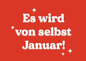 Lustige Weihnachtskarte 'Es wird von selbst Januar' 