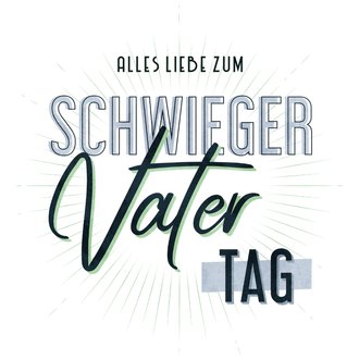 Grußkarte zum'SchwiegervaterTag Send a Smile