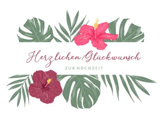 Glückwunschkarte Hochzeit tropische Blumen