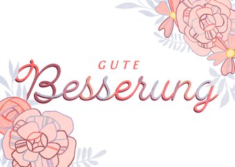 Grußkarte Gute Besserung mit Blumen