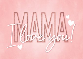 Muttertagskarte rosa 'Mama I love you!' Typografie & Herzen