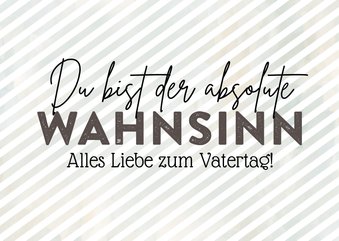 Vatertagskarte 'Du bist der Wahnsinn'