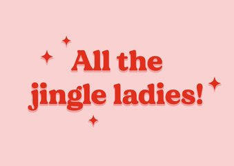 Weihnachtskarte mit Spruch 'All the jingle ladies' 