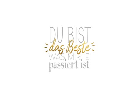 Grußkarte 'Du bist das Beste was mir je passiert ist' 2