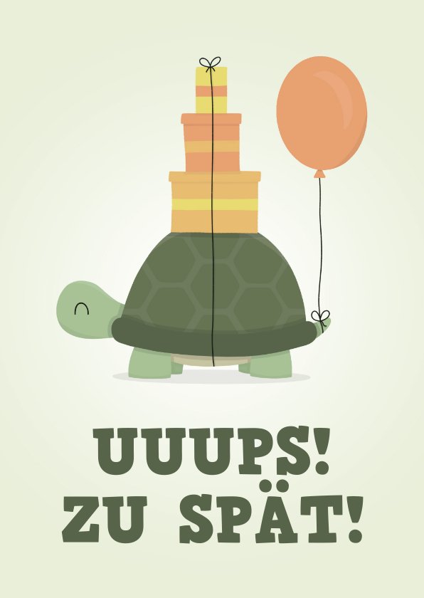Geburtstagskarte lustig'Zu spät' Schildkröte Send a Smile